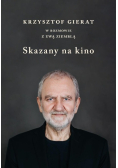 Skazany na kino. Krzysztof Gierat w rozmowie z Ewą Ziemblą