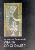Wiara co Ci daje?