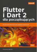 Flutter i Dart 2 dla początkujących Przewodnik dla twórców aplikacji mobilnych