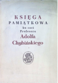 Księga Pamiątkowa ku czci Profesora Adolfa Chybińskiego 1950 r.