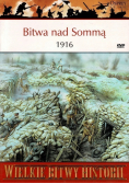 Wielkie bitwy II wojny światowej  Bitwa nad Sommą 1916