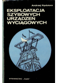 Eksploatacja Szybowych Urządzeń wyciągowych