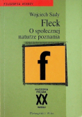 Fleck  O społecznej naturze poznania