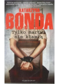 Tylko martwi nie kłamią
