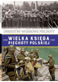 Wielka Księga Piechoty Polskiej Tom  57 Orkiestry wojskowe piechoty