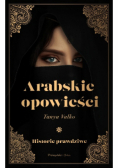 Arabskie opowieści Historie prawdziwe