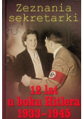 Zeznania sekretarki 12 lat u boku Hitlera 1933 - 1945
