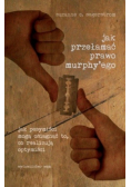 Jak przełamać prawo Murphyego