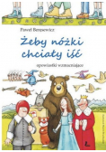 Żeby nóżki chciały iść