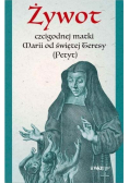 Żywot czcigodnej matki Marii od świętej Teresy