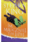 Im mroczniej, tym lepiej
