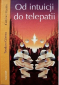 Od intuicji do telepatii