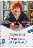 Droga Kasiu jak żyć lepiej