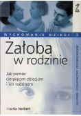 Żałoba w rodzinie Jak pomóc cierpiącym dzieciom i ich rodzinom