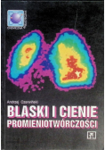 Blaski i cienie promieniotwórczości