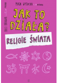 Jak to działa? Religie świata