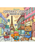 Snuggly Friends - Traveling the World: Super Cute and Fun Coloring Book