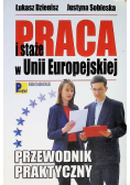 Praca i staże w Unii Europejskiej
