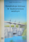 Konstrukcje stalowe w budownictwie wodnym