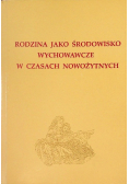 Rodzina jako środowisko wychowawcze w czasach nowożytnych