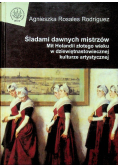 Śladami dawnych mistrzów. Mit Holandii złotego wieku w dziewiętnastowiecznej kulturze artystycznej