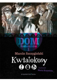 Dom Rodomiłów Tom 1 Kwiatokosy