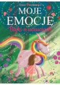 Moje emocje. Bajki o uczuciach