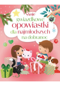 Moje gwiazdkowe opowiastki dla najmłodszych na dobranoc