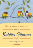 Mała księga miłości według Kahlila Gibrana
