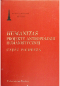 Humanitas. Projekty antropologii humanistycznej Część 1