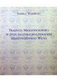 Tradycja Mickiewiczowska w życiu kulturalno literackim międzywojennego Wilna