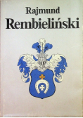 Rajmund Rembieliński Jego czasy i jego współcześni