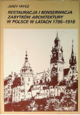 Restauracja i konserwacja zabytków architektury w Polsce w latach 1795-1918