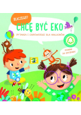 Dlaczego? Chcę być eco