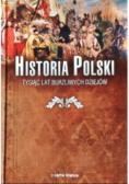 Historia Polski Tysiąc Lat Burzliwych Dziejów