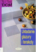 Układanie glazury i terakoty