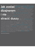 Jak zostać dizajnerem i nie stracić duszy