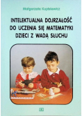 Intelektualna dojrzałość do uczenia się matematyki dzieci z wadą słuchu