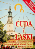 Cuda i łaski zdziałane za przyczyną Jasnogórskiej Matki Bożej dawniej i dziś