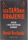 Szatańskie urojen Ateizm i jego pretensje naukowe