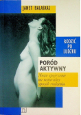 Poród aktywny Nowe spojrzenie na naturalny sposób rodzenia