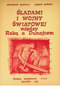 Śladami I Wojny Światowej miedzy Rabą a Dunajcem