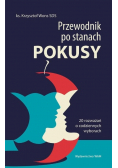 Przewodnik po stanach pokusy 20 rozważań o codziennych wyborach