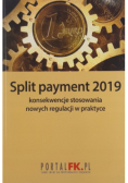 Split payment 2019 konsekwencje stosowania  nowych regulacji w praktyce