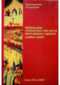 Przesłanie jubileuszu 350 lecia zwycięskiej obrony Jasnej Góry