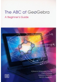 The ABC of GeoGebra A Beginner's guide