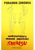 Poradnik zdrowia uzdrawiający masaż japoński Shiatsu
