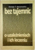 Bez tajemnic o uzależnieniach i ich leczeniu