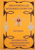 Ezoteryczne chrześcijaństwo przyszłości Światopogląd różokrzyżowców