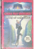 Szkoła przy cmentarzu Oddaj mi moje ciało